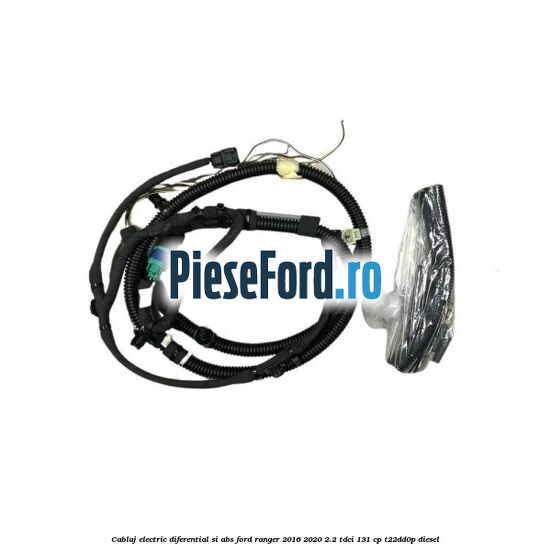 Cablaj electric diferential si abs Ford Ranger 2016-2020 2.2 TDCi 131 cp T22DD0P diesel