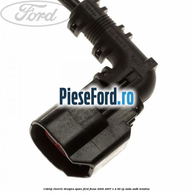 Cablaj electric dreapta spate Ford Focus 2004-2007 1.4 80 cp Cablaj electric dreapta spate Ford Focus 2004-2007 1.4 80 cp ASDA, ASDB benzina