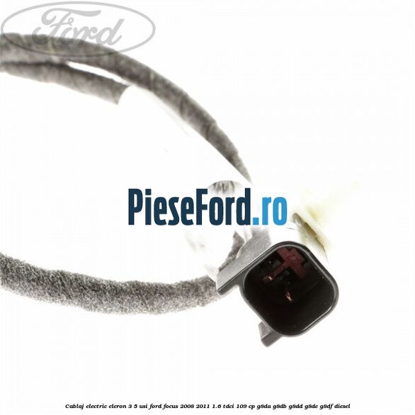 Cablaj electric eleron 3/5 usi Ford Focus 2008-2011 1.6 TDCi 109 cp G8DA, G8DB, G8DD, G8DE, G8DF diesel