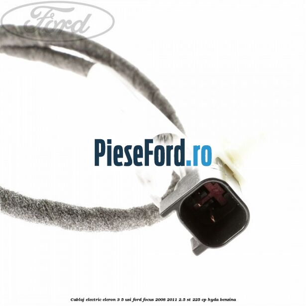 Cablaj electric eleron 3/5 usi Ford Focus 2008-2011 2.5 ST 225 cp HYDA benzina