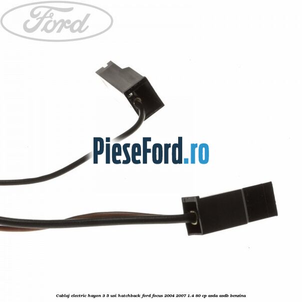 Cablaj electric hayon 3/5 usi hatchback Ford Focus 2004-2007 1.4 80 cp ASDA, ASDB benzina