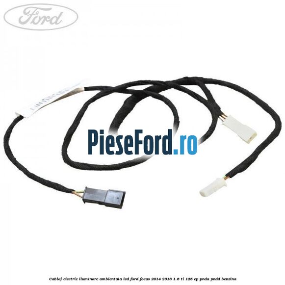 Cablaj electric iluminare ambientala LED Ford Focus 2014-2018 1.6 Ti 125 cp PNDA, PNDD benzina