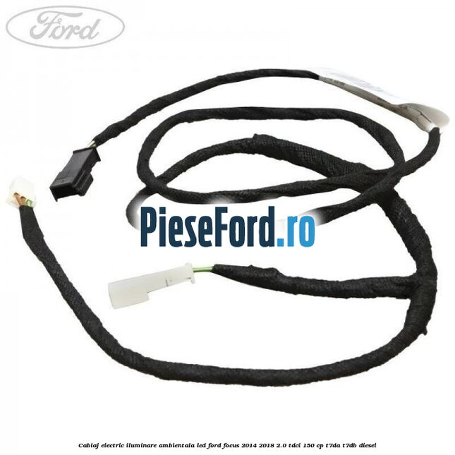 Cablaj electric iluminare ambientala LED Ford Focus 2014-2018 2.0 TDCi 150 cp T7DA, T7DB diesel