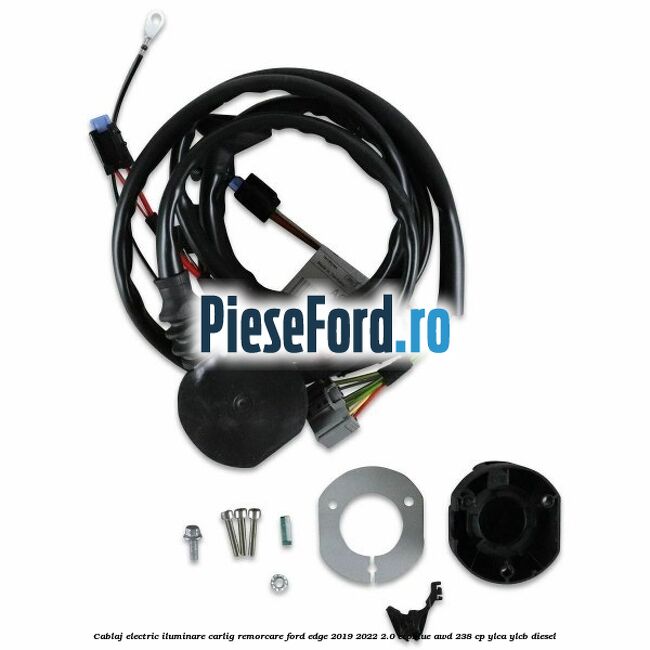Cablaj electric iluminare carlig remorcare Ford Edge 2019-2022 2.0 EcoBlue AWD 238 cp YLCA, YLCB diesel