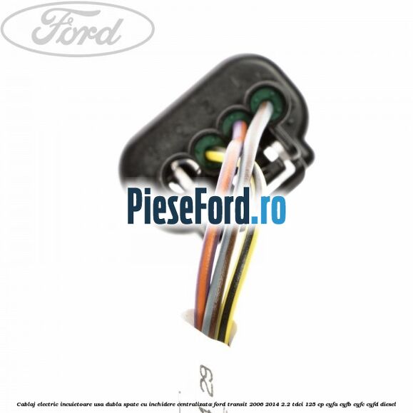 Cablaj electric incuietoare usa dubla spate cu inchidere centralizata Ford Transit 2006-2014 2.2 TDCi 125 cp CYFA, CYFB, CYFC, CYFD diesel