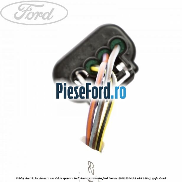 Cablaj electric incuietoare usa dubla spate cu inchidere centralizata Ford Transit 2006-2014 2.2 TDCi 130 cp QWFA diesel