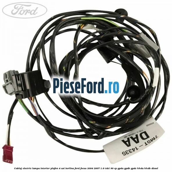 Cablaj electric lampa interior plafon 4 usi berlina Ford Focus 2004-2007 1.6 TDCi 90 cp GPDA, GPDB, GPDC, HHDA, HHDB diesel