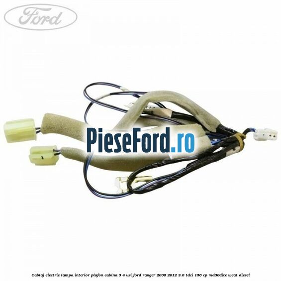 Cablaj electric lampa interior plafon cabina 3/4 usi Ford Ranger 2006-2012 3.0 TDCi 156 cp MD30DITC, WEAT diesel