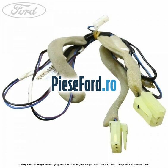 Cablaj electric lampa interior plafon cabina 3/4 usi Ford Ranger 2006-2012 3.0 TDCi 156 cp MD30DITC, WEAT diesel