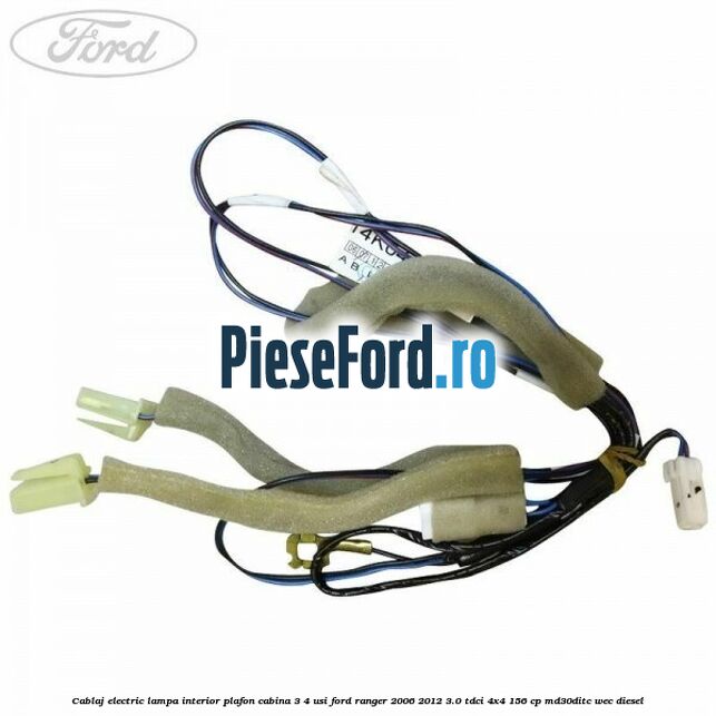 Cablaj electric lampa interior plafon cabina 3/4 usi Ford Ranger 2006-2012 3.0 TDCi 4x4 156 cp Cablaj electric lampa interior plafon cabina 3/4 usi Ford Ranger 2006-2012 3.0 TDCi 4x4 156 cp MD30DITC, WEC diesel