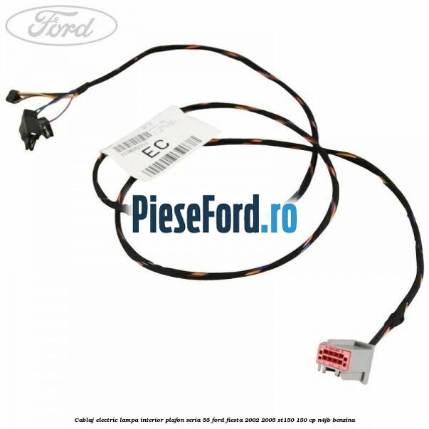 Cablaj electric lampa interior plafon seria 55 Ford Fiesta 2002-2005 ST150 150 cp N4JB benzina