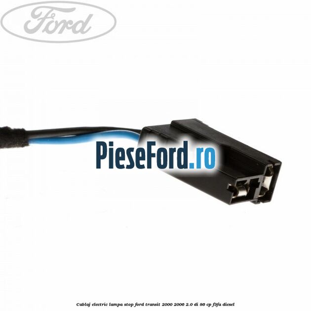 Cablaj electric lampa stop Ford Transit 2000-2006 2.0 DI 86 cp F3FA diesel