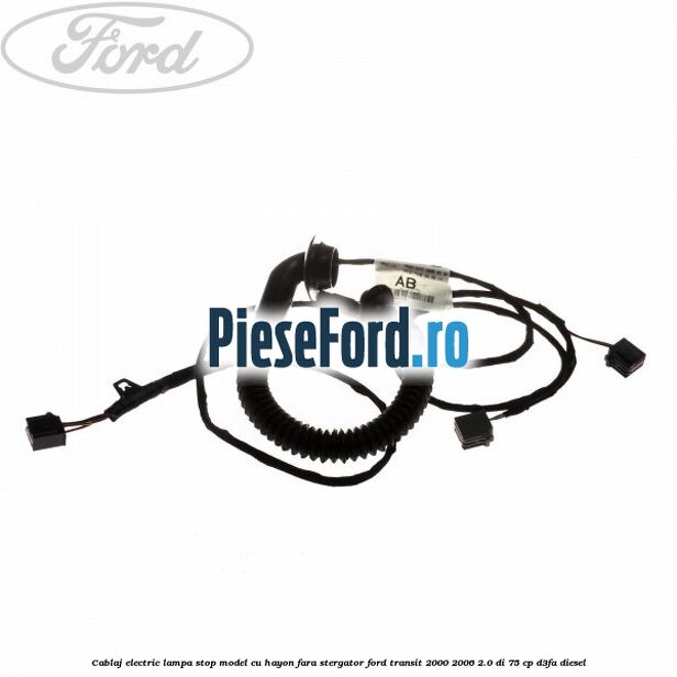 Cablaj electric lampa stop model cu hayon fara stergator Ford Transit 2000-2006 2.0 DI 75 cp Cablaj electric lampa stop model cu hayon fara stergator Ford Transit 2000-2006 2.0 DI 75 cp D3FA diesel