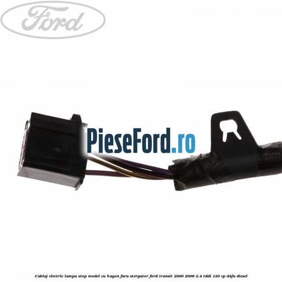 Cablaj electric lampa stop model cu hayon fara stergator Ford Transit 2000-2006 2.4 TDdi 120 cp D4FA diesel