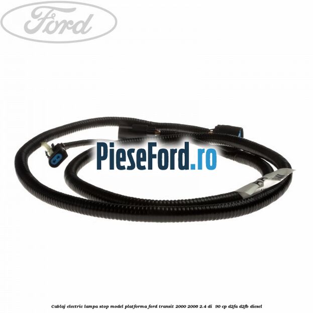 Cablaj electric lampa stop model platforma Ford Transit 2000-2006 2.4 DI  90 cp D2FA, D2FB diesel
