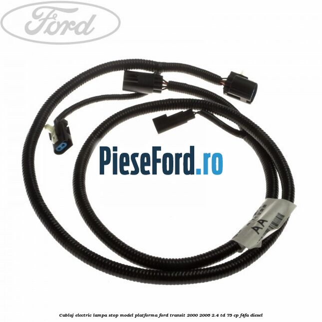 Cablaj electric lampa stop model platforma Ford Transit 2000-2006 2.4 TD 75 cp F4FA diesel