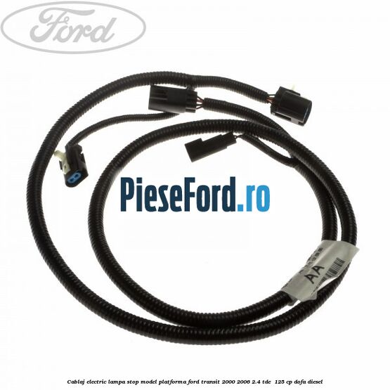 Cablaj electric lampa stop model platforma Ford Transit 2000-2006 2.4 TDE  125 cp DOFA diesel