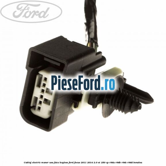 Cablaj electric maner usa fata keyless Ford Focus 2011-2014 2.0 ST 250 cp R9DA, R9DB, R9DC, R9DD benzina