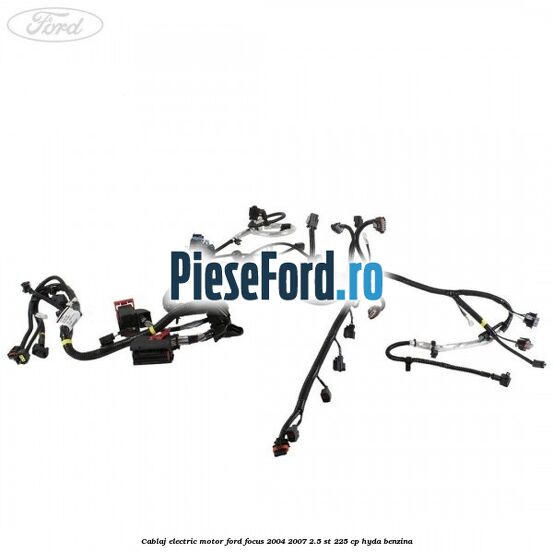 Cablaj electric motor Ford Focus 2004-2007 2.5 ST 225 cp HYDA benzina