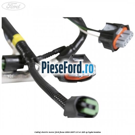 Cablaj electric motor Ford Focus 2004-2007 2.5 ST 225 cp HYDA benzina