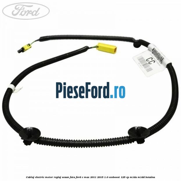 Cablaj electric motor reglaj scaun fata Ford C-Max 2011-2015 1.0 EcoBoost 125 cp M1DA, M1DD benzina