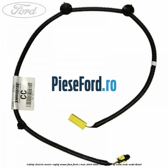 Cablaj electric motor reglaj scaun fata Ford C-Max 2016-2020 1.5 TDCi 95 cp Cablaj electric motor reglaj scaun fata Ford C-Max 2016-2020 1.5 TDCi 95 cp XXDA, XXDC, XXDD diesel