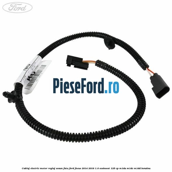 Cablaj electric motor reglaj scaun fata Ford Focus 2014-2018 1.0 EcoBoost 125 cp M1DA, M1DC, M1DD benzina
