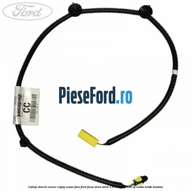 Cablaj electric motor reglaj scaun fata Ford Focus 2014-2018 1.5 EcoBoost 150 cp M8DA, M8DB benzina
