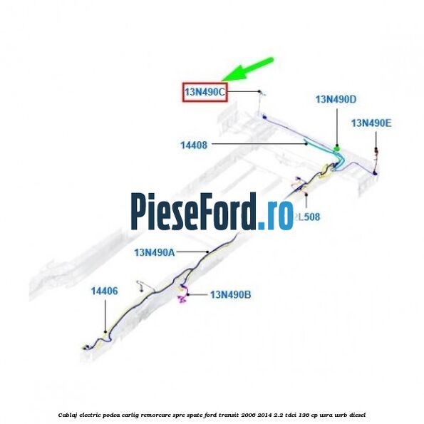 Cablaj electric podea carlig remorcare spre spate Ford Transit 2006-2014 2.2 TDCi 136 cp USRA, USRB diesel