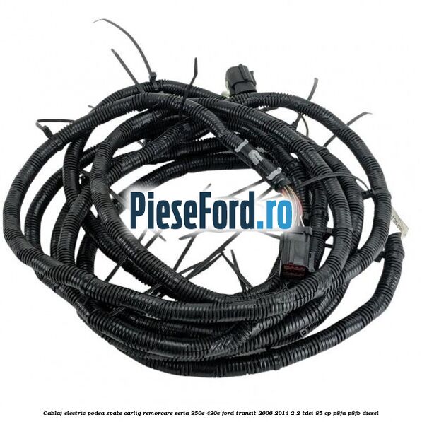 Cablaj electric podea spate carlig remorcare seria 350E/430E Ford Transit 2006-2014 2.2 TDCi 85 cp P8FA, P8FB diesel