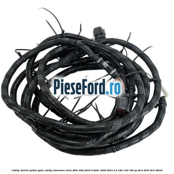 Cablaj electric podea spate carlig remorcare seria 350E/430E Ford Transit 2006-2014 2.2 TDCi RWD 100 cp DRRA, DRRB, DRRC diesel