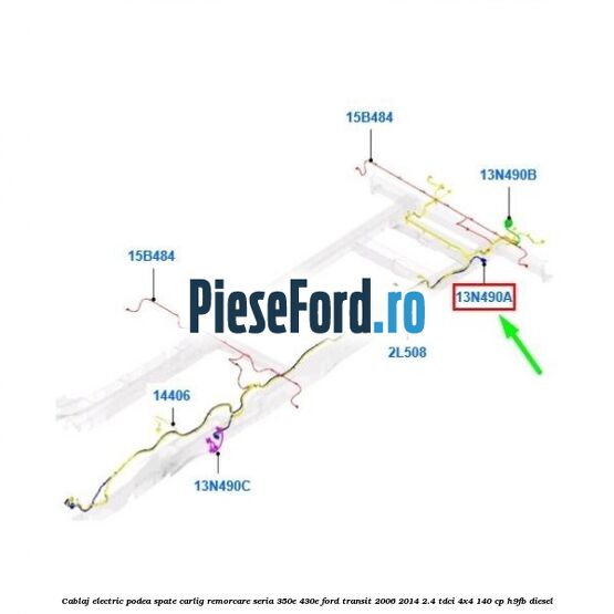 Cablaj electric podea spate carlig remorcare seria 350E/430E Ford Transit 2006-2014 2.4 TDCi 4x4 140 cp Cablaj electric podea spate carlig remorcare seria 350E/430E Ford Transit 2006-2014 2.4 TDCi 4x4 140 cp H9FB diesel