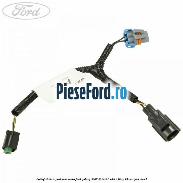 Cablaj electric proiector ceata Ford Galaxy 2007-2014 2.0 TDCi 115 cp KLWA, TYWA diesel
