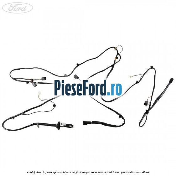 Cablaj electric punte spate cabina 2 usi Ford Ranger 2006-2012 3.0 TDCi 156 cp MD30DITC, WEAT diesel