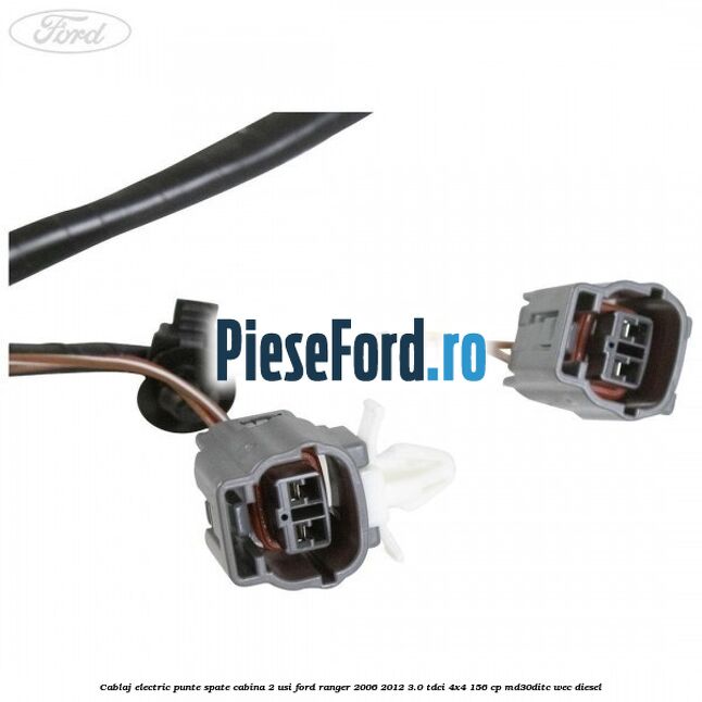 Cablaj electric punte spate cabina 2 usi Ford Ranger 2006-2012 3.0 TDCi 4x4 156 cp MD30DITC, WEC diesel