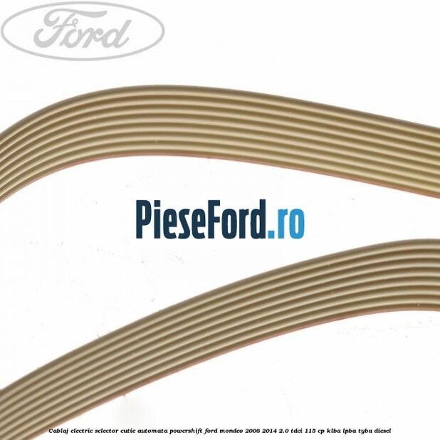 Cablaj electric selector cutie automata Powershift Ford Mondeo 2008-2014 2.0 TDCi 115 cp KLBA, LPBA, TYBA diesel