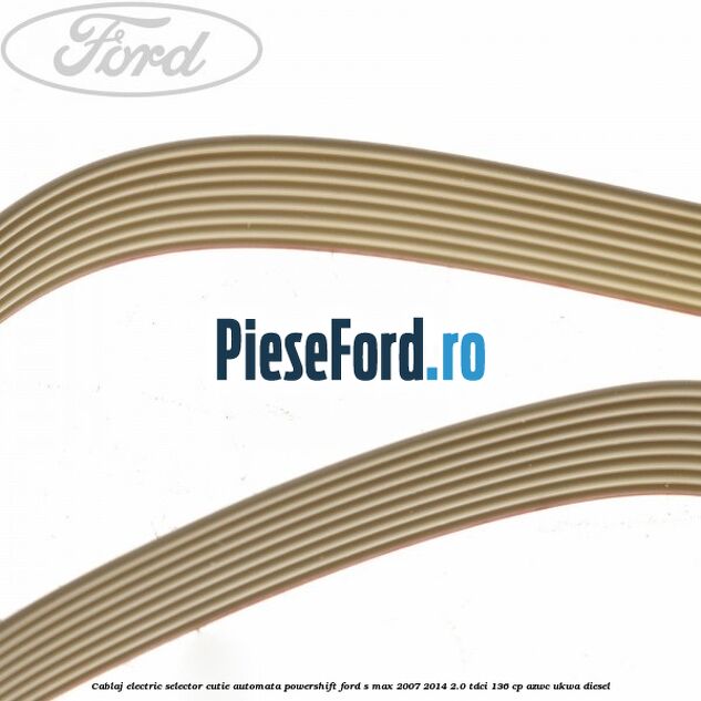 Cablaj electric selector cutie automata Powershift Ford S-Max 2007-2014 2.0 TDCi 136 cp AZWC, UKWA diesel