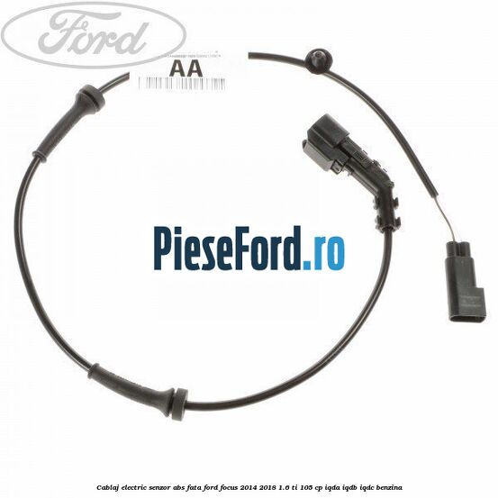 Cablaj electric senzor abs fata Ford Focus 2014-2018 1.6 Ti 105 cp
