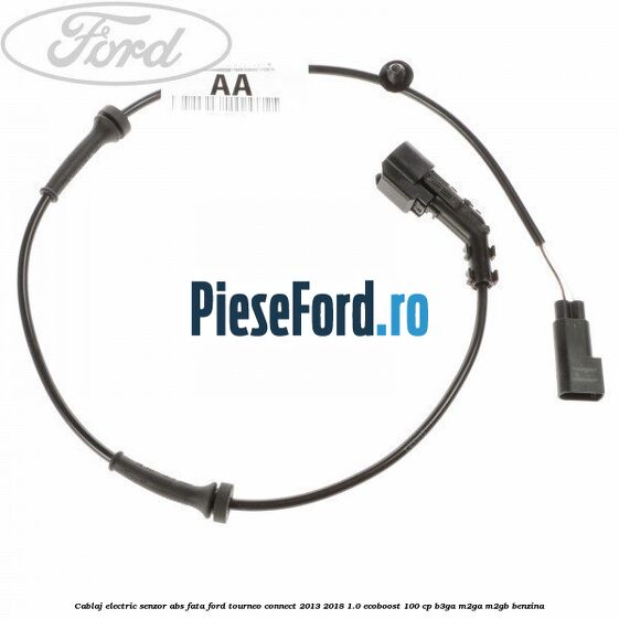 Cablaj electric senzor abs fata Ford Tourneo Connect 2013-2018 1.0 EcoBoost 100 cp