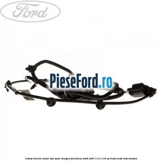 Cablaj electric senzor abs spate dreapta Ford Focus 2004-2007 1.6 Ti 115 cp HXDA, HXDB, SIDA benzina