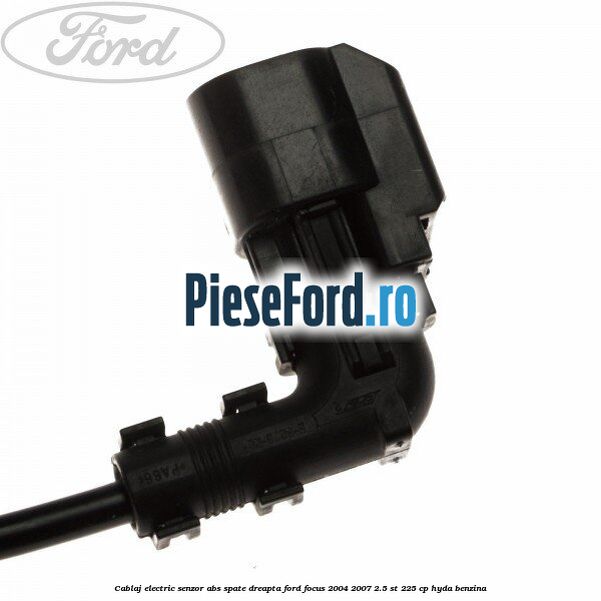 Cablaj electric senzor abs spate dreapta Ford Focus 2004-2007 2.5 ST 225 cp HYDA benzina