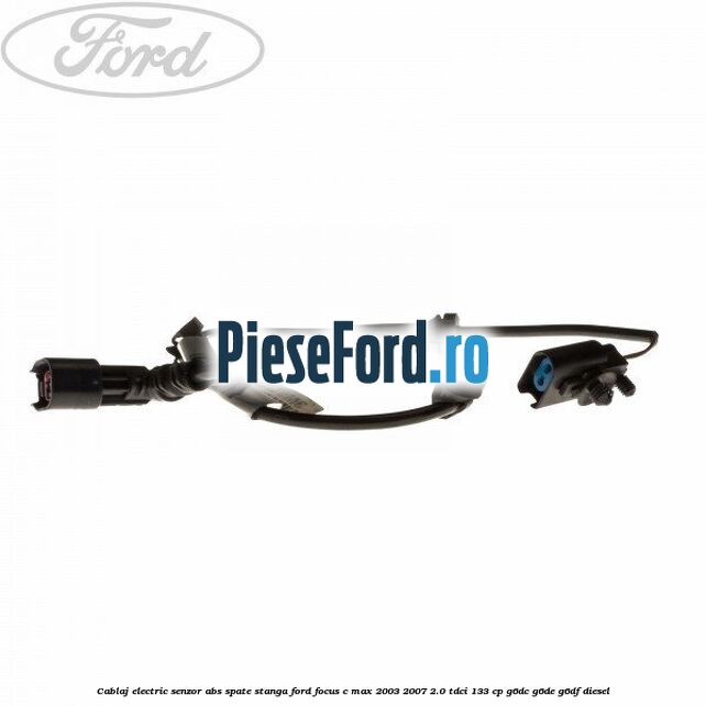 Cablaj electric senzor abs spate stanga Ford Focus C-Max 2003-2007 2.0 TDCi 133 cp G6DC, G6DE, G6DF diesel