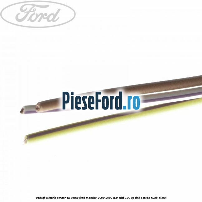 Cablaj electric senzor ax came Ford Mondeo 2000-2007 2.0 TDCi 130 cp FMBA, N7BA, N7BB diesel