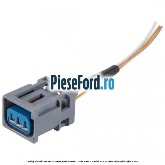 Cablaj electric senzor ax came Ford Mondeo 2000-2007 2.0 TDDI 115 cp Cablaj electric senzor ax came Ford Mondeo 2000-2007 2.0 TDDI 115 cp D6BA, HJBA, HJBB, HJBC diesel