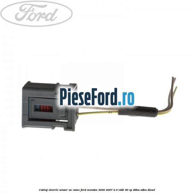 Cablaj electric senzor ax came Ford Mondeo 2000-2007 2.0 TDDI 90 cp D5BA, SDBA diesel