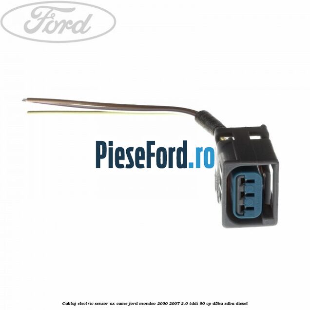 Cablaj electric senzor ax came Ford Mondeo 2000-2007 2.0 TDDI 90 cp D5BA, SDBA diesel