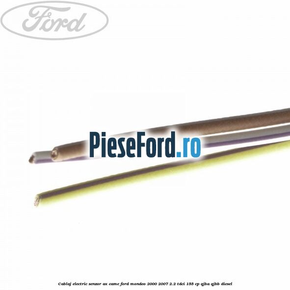 Cablaj electric senzor ax came Ford Mondeo 2000-2007 2.2 TDCi 155 cp QJBA, QJBB diesel