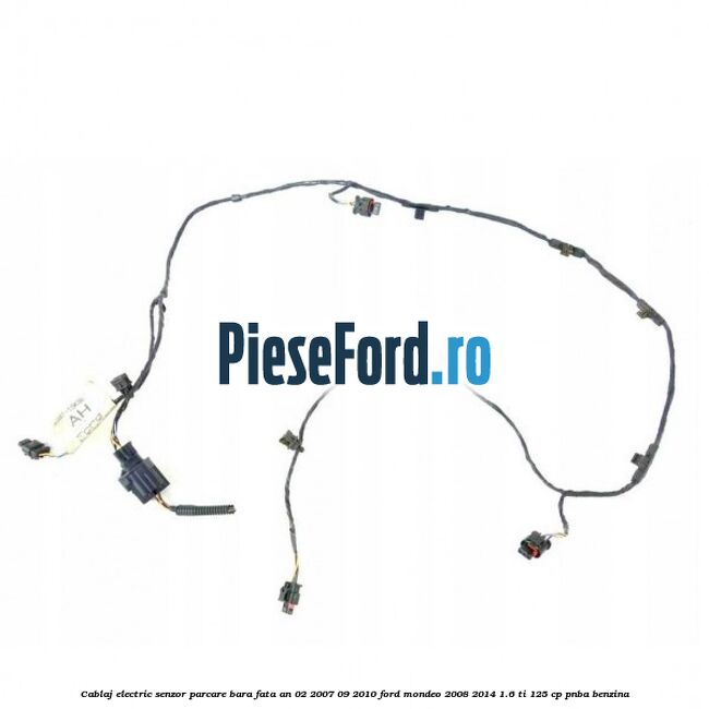 Cablaj electric senzor parcare bara fata an 02/2007-09/2010 Ford Mondeo 2008-2014 1.6 Ti 125 cp PNBA benzina
