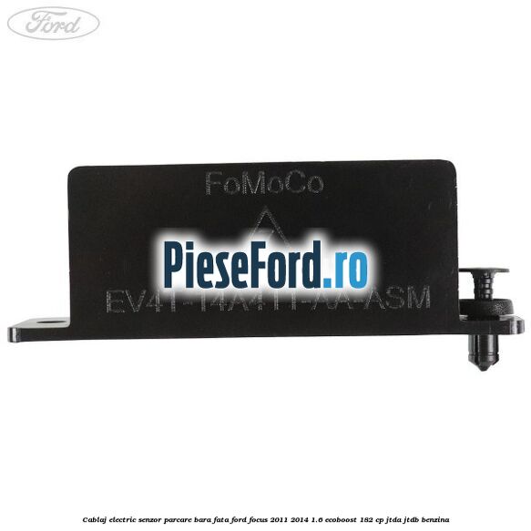 Cablaj electric senzor parcare bara fata Ford Focus 2011-2014 1.6 EcoBoost 182 cp JTDA, JTDB benzina