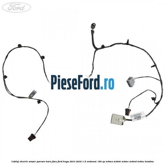 Cablaj electric senzor parcare bara fata Ford Kuga 2013-2016 1.5 EcoBoost 150 cp Cablaj electric senzor parcare bara fata Ford Kuga 2013-2016 1.5 EcoBoost 150 cp M8MA, M8MB, M8MC, M8MD, M8ME benzina